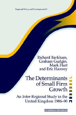 Book The Determinants of Small Firm Growth: An Inter-Regional Study in the United Kingdom 1986-90 (Regions and Cities) free