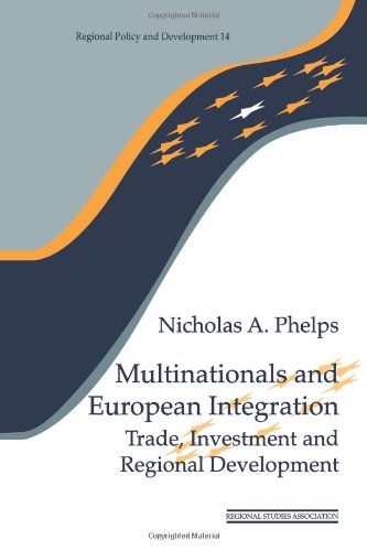 Book Multinationals and European Integration: Trade, Investment and Regional Development (Regions and Cities) free