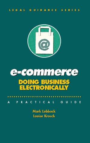 Book Ecommerce: Doing Business Electronically (The Legal Guidance Series) free