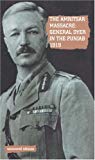 Book The Amritsar Massacre, 1919: General Dyer in the Punjab 1919 (Uncovered Editions) free