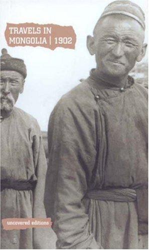 Book Travels in Mongolia, 1902 free