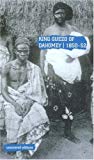 Book King Guezo Of Dahomey 1850-52: The Abolition Of The Slave Trade On The West Coast Of Africa (uncovered Editions) free