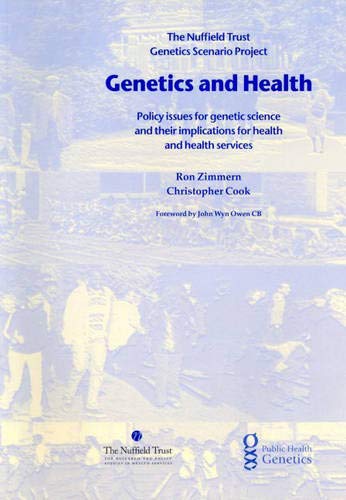 Book Nuffield Trust Genetics Scenario Project, The: Genetics and Health - Policy Issues for Genetic Science and Their Implications for Health and Health Services free
