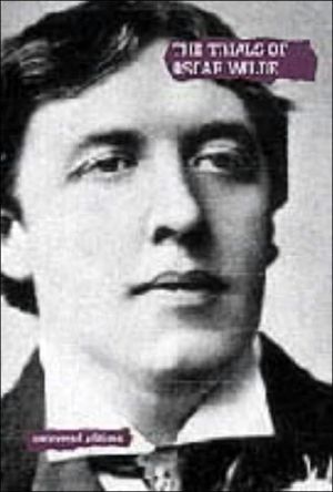 Book The Trials of Oscar Wilde: Transcript Excerpts from the Trials at the Old Bailey, London, During April and May 1895 (Uncovered Editions) free