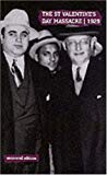 Book The st Valentine's Day Massacre, 1929: FBI Files Relating to the Murder of Seven Members of the Bugs Moran Gang on 14 February 1929 (Uncovered Editions) free