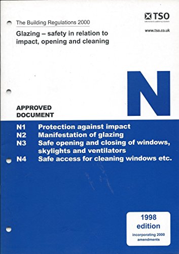 Book The Building Regulations 2000: Approved Document, N Glazing - Safety In Relation To Impact, Opening And Cleaning 1998 Edition Incorporating 2000 Amendments free