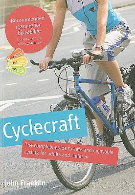 Book Cyclecraft: The Complete Guide to Safe and Enjoyable Cycling for Adults and Children free