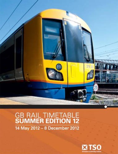 Book Gb Rail Timetable Summer Edition 12: 14 May 2012 To 8 December 2012 free