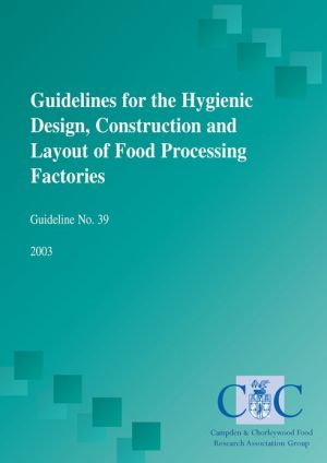 Book Guidelines For The Hygienic Design, Construction And Layout Of Food Processing Factories free