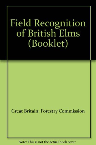 Book Field Recognition Of British Elms (forestry Commission Booklet ; 42) free