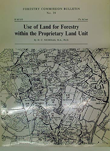 Book Use Of Land For Forestry Within The Proprietary Land Unit: A Study Of Land Use On Wooded Private Estates In England And Wales, (forestry Commission Bulletin) free
