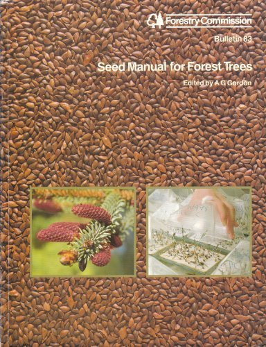 Book Seed Manual for Forest Trees (Forestry Commission Bulletin) free