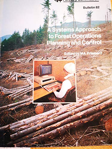 Book Forestry Commission Bulletin No.82: a Systems Approach to Forest Operations Planning and Control free