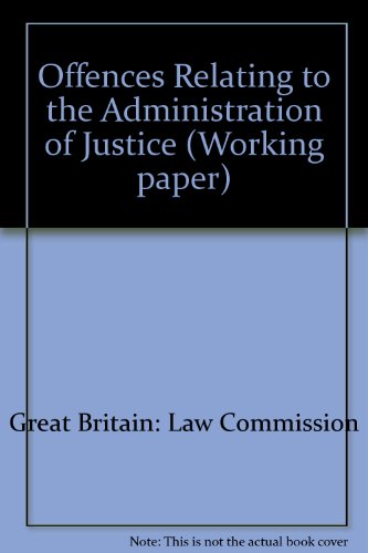 Book Criminal Law, Offences Relating To The Administration Of Justice (working Paper - Law Commission ; No. 62) free