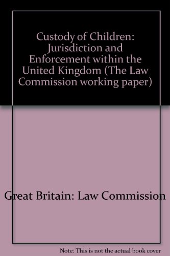 Book Custody of children: Jurisdiction and enforcement within the United Kingdom (Working paper - Law Commission ; no. 68) free