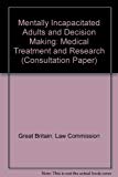 Book Mentally Incapacitated Adults and Decision-Making: Medical Treatment and Research free