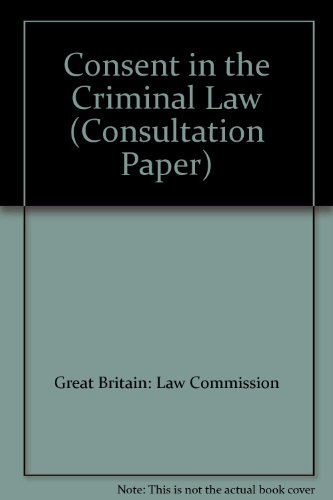 Book Consent In The Criminal Law: A Consultation Paper free