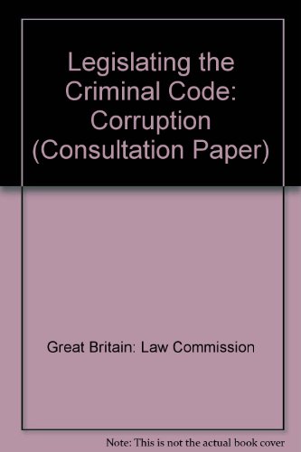 Book Legislating the Criminal Code: Corruption (Consultation Paper) free