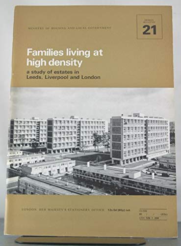 Book Families Living At High Density: A Study Of Estates In Leeds, Liverpool And London (ministry Of Housing And Local Government. Design Bulletin 21) free