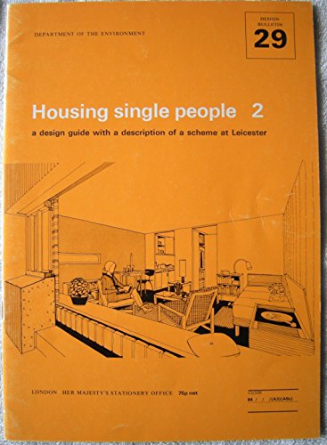 Book Housing Single People: A Design Guide with a Description of a Scheme at Leicester Pt. 2 (Design Bulletin) free