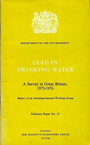 Book Lead in drinking water: A survey in Great Britain, 1975-1976 : report of an interdepartmental working group (Pollution paper) free