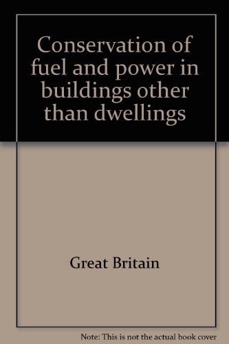 Book Conservation Of Fuel And Power In Buildings Other Than Dwellings: Guidance Note free