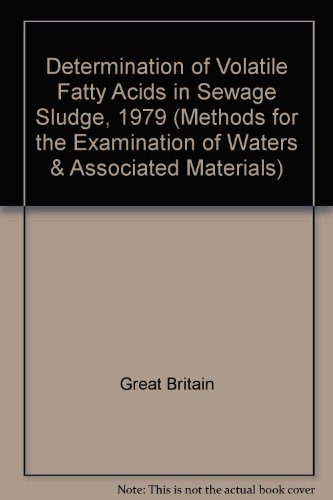 Book Determination Of Volatile Fatty Acids In Sewage Sludge, 1979 (methods For The Examination Of Waters And Associated Materials) (methods For The Examination Of Waters & Associated Materials) free