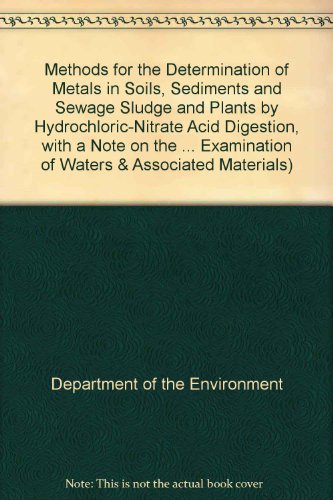 Book Methods for the Determination of Metals in Soils, Sediments and Sewage Sludge and Plants by Hydrochloric-nitrate Acid Digestion, with a Note on the ... of Waters and Associated Materials) free