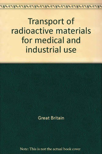 Book Transport Of Radioactive Materials For Medical And Industrial Use free