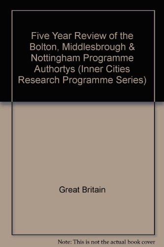 Book Five Year Review of the Bolton, Middlesbrough & Nottingham Programme Authortys (Inner Cities Research Programme Series) free