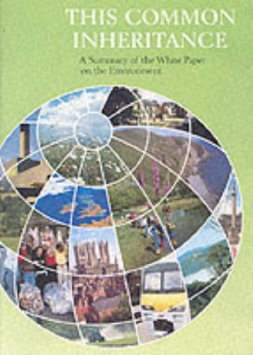 Book This Common Inheritance: A Summary Of The White Paper On The Environment free