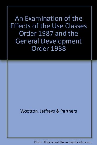 Book An Examination of the Effects of the Use Classes Order 1987 and the General Development Order 1988 free