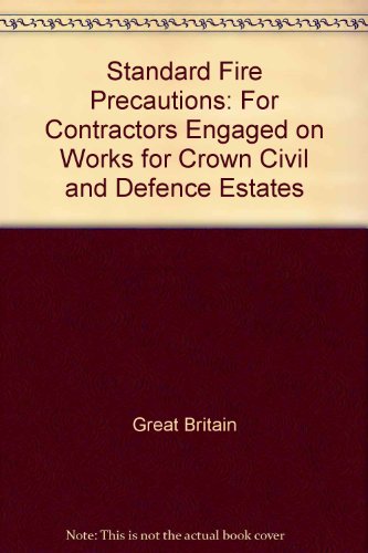 Book Standard Fire Precautions: for Contractors Engaged on Works for Crown Civil and Defence Estates free