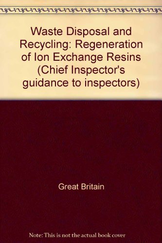 Book Waste Disposal And Recycling: Regeneration Of Ion Exchange Resins (chief Inspector's Guidance To Inspectors) free