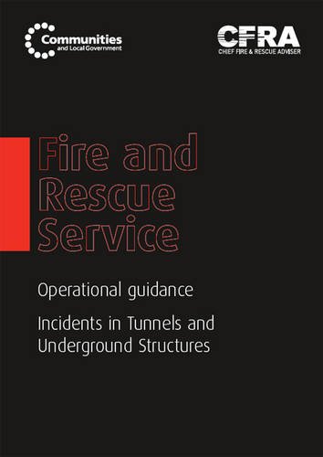 Book Fire And Rescue Service Operational Guidance: Incidents In Tunnels And Underground Structures (department For Communities And Local Government (dclg)) free