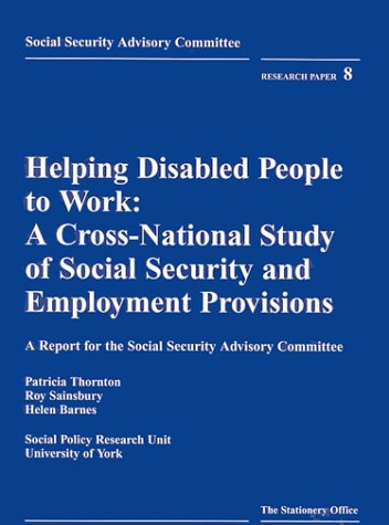 Book Helping Disabled People to Work: A Cross-National Study of Social Security and Employment Provisions : A Report for the Social Security Advisory ... Social Security Advisory Committee), 8.) free