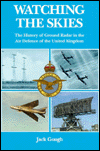 Book Watching the Skies: A History of Ground Radar for the Air Defence of the United Kingdom by the Royal Air Force from 1946 to 1975 free