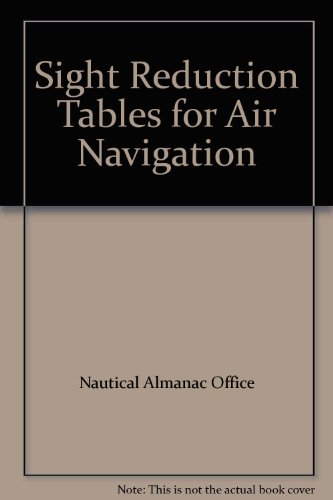 Book Sight Reduction Tables For Air Navigation free