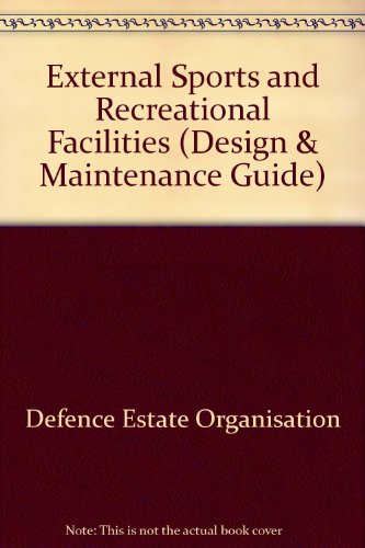 Book External Sports And Recreational Facilities (design & Maintenance Guide: 11) free