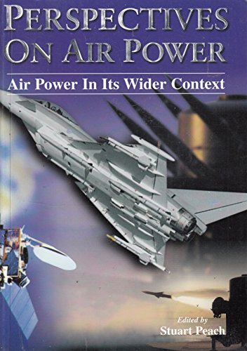 Book Perspectives on Air Power: Air Power in Its Wider Context free