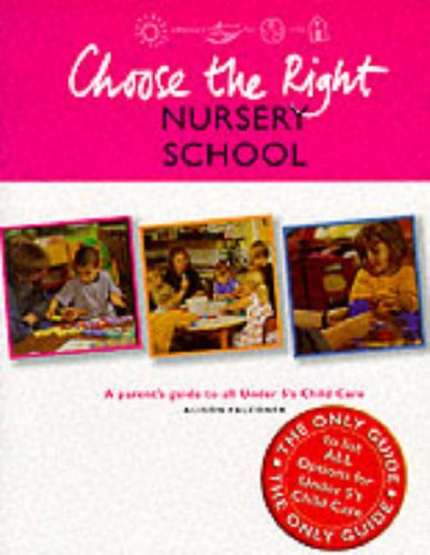 Book Choose the right nursery school: Education and childcare options for under 5s (Choices for life) free