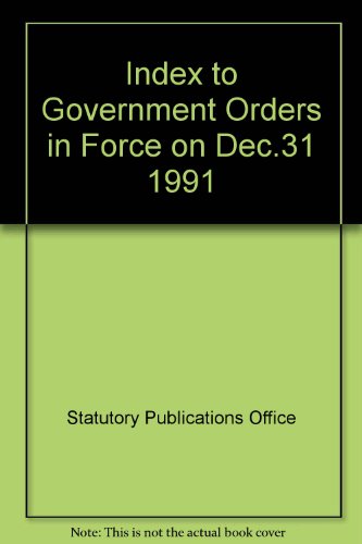 Book Index To Government Orders In Force On 31st December 1991: Subordinate Legislation free