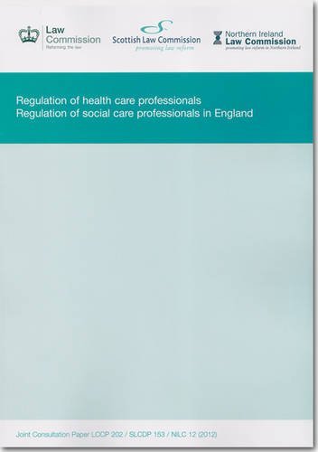 Book Regulation Of Health Care Professionals: Regulation Of Social Care Professionals In England: Law Commission Consultation Paper #202 free