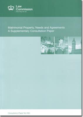 Book Matrimonial Property, Needs And Agreements - A Supplementary Consultation Paper: Law Commission Consultation Paper #208 (law Commission Consultation Papers (all Titles Published)) free