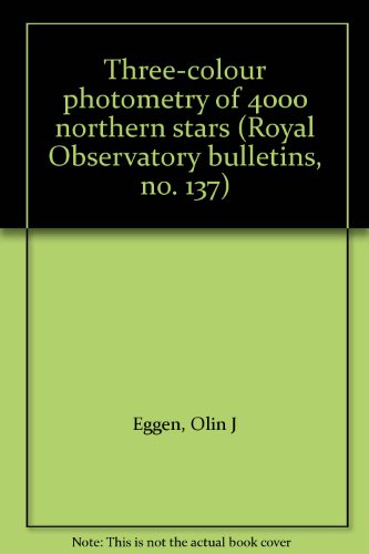 Book Three-colour Photometry Of 4000 Northern Stars (royal Observatory Bulletins, No. 137) free