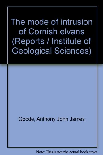 Book The mode of intrusion of Cornish elvans (Reports / Institute of Geological Sciences) free