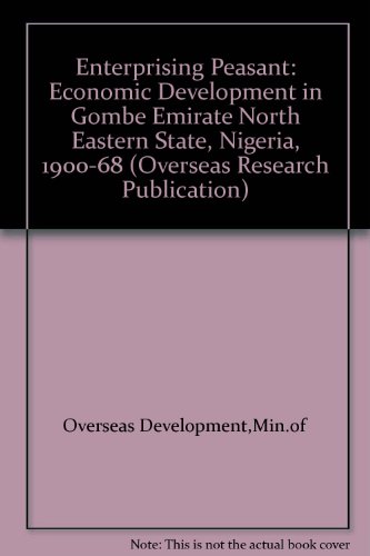 Book The Enterprising Peasant: Economic Development In Gombe Emirate, North Eastern State, Nigeria, 1900-1968 free
