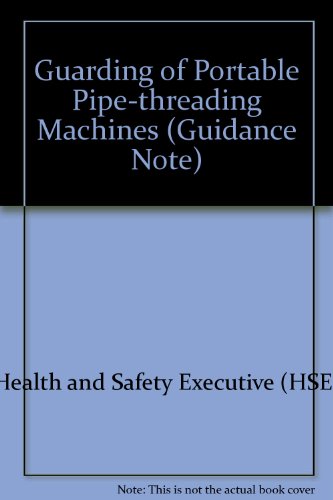 Book Guarding Of Portable Pipe Threading Machines (pm) (guidance Note) free