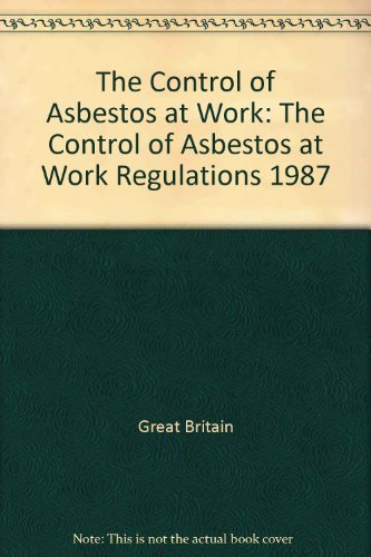 Book The Control of Asbestos at Work: The Control of Asbestos at Work Regulations 1987 free