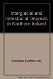 Book Interglacial And Interstadial Deposits In Northern Ireland (report / Institute Of Geological Sciences) free